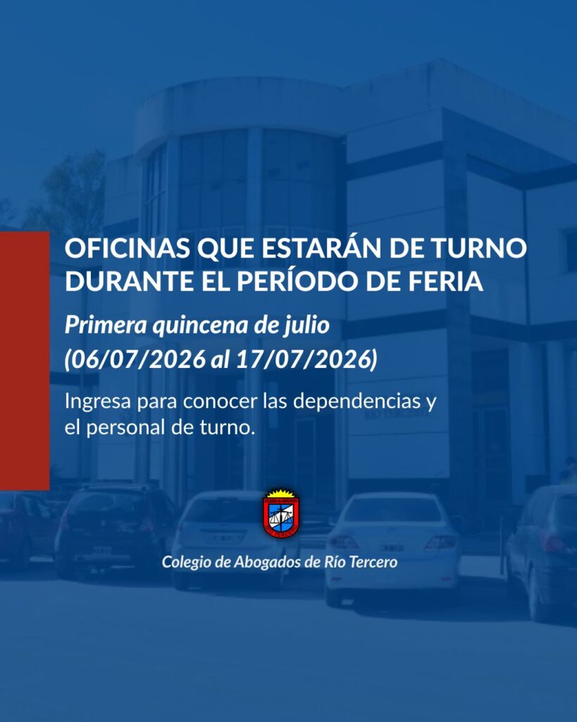 FERIA JUDICIAL DE JULIO 2026: PERSONAL Y DEPENDENCIAS DE TURNO